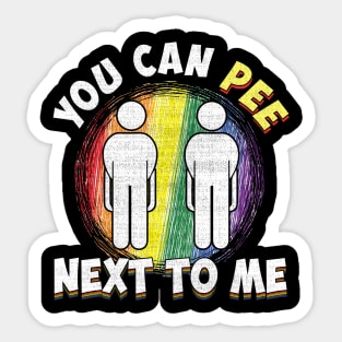 You can pee next to me Sticker